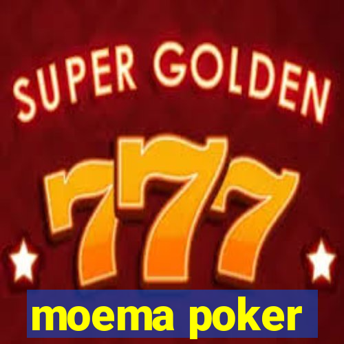 moema poker